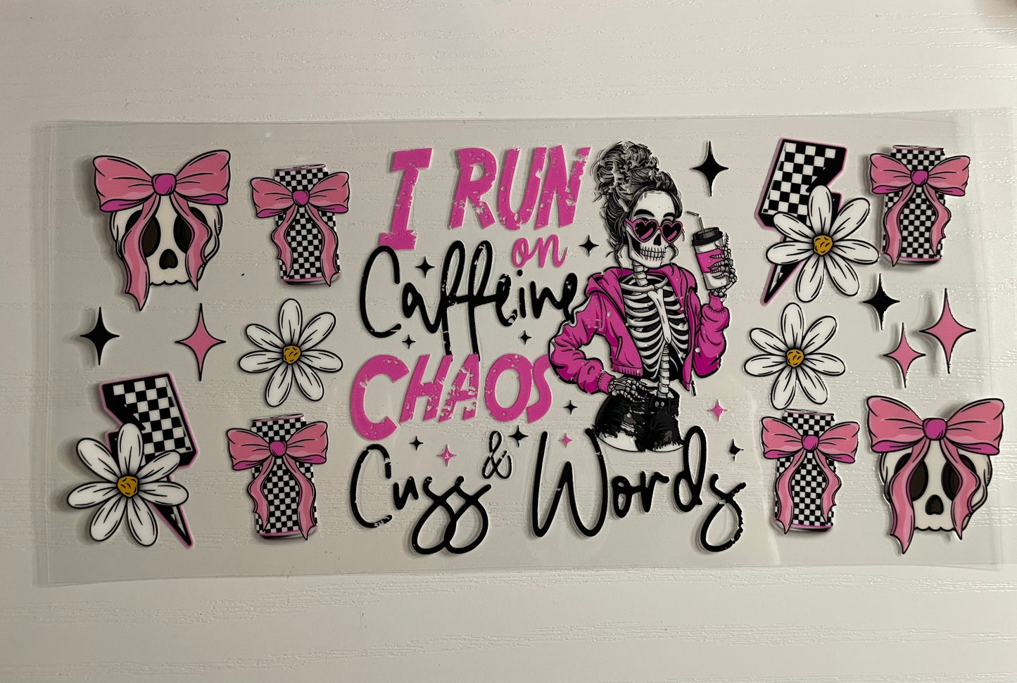 I Run on Caffeine Chaos & Cuss Words